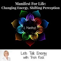 Podcast Manifest For Life-Lets Talk Energy 300 x 300