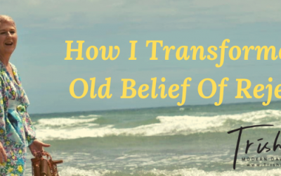 How I Transformed An Old Belief Of Rejection