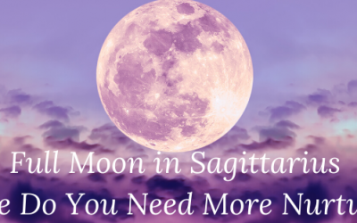 Full Moon in Sagittarius – Where Do You Need More Nurturing?