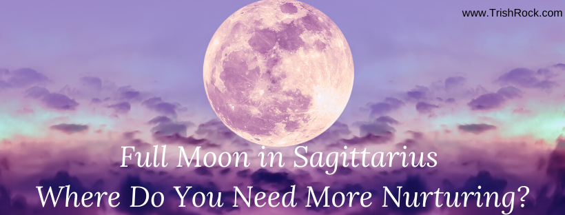 Full Moon in Sagittarius – Where Do You Need More Nurturing?