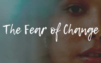 The Fear Of Change