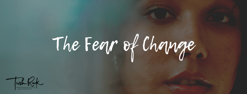 The Fear Of Change