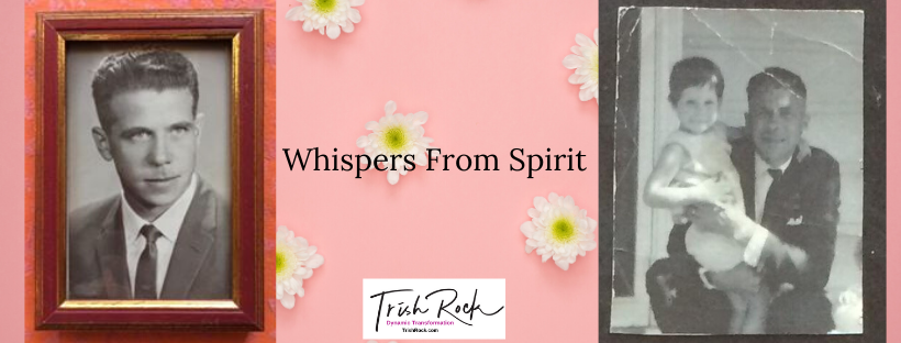 Whispers from Spirit on my Dads Birthday