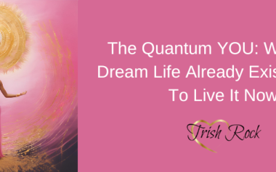 The Quantum You: Why Your Dream Life Already Exists & How You Can Live It Now